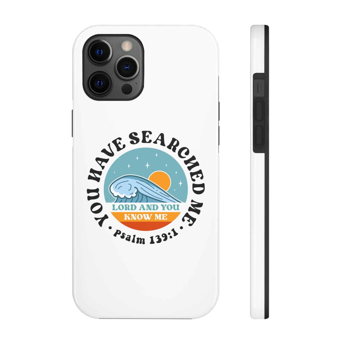 You Have Searched Me Phone Case