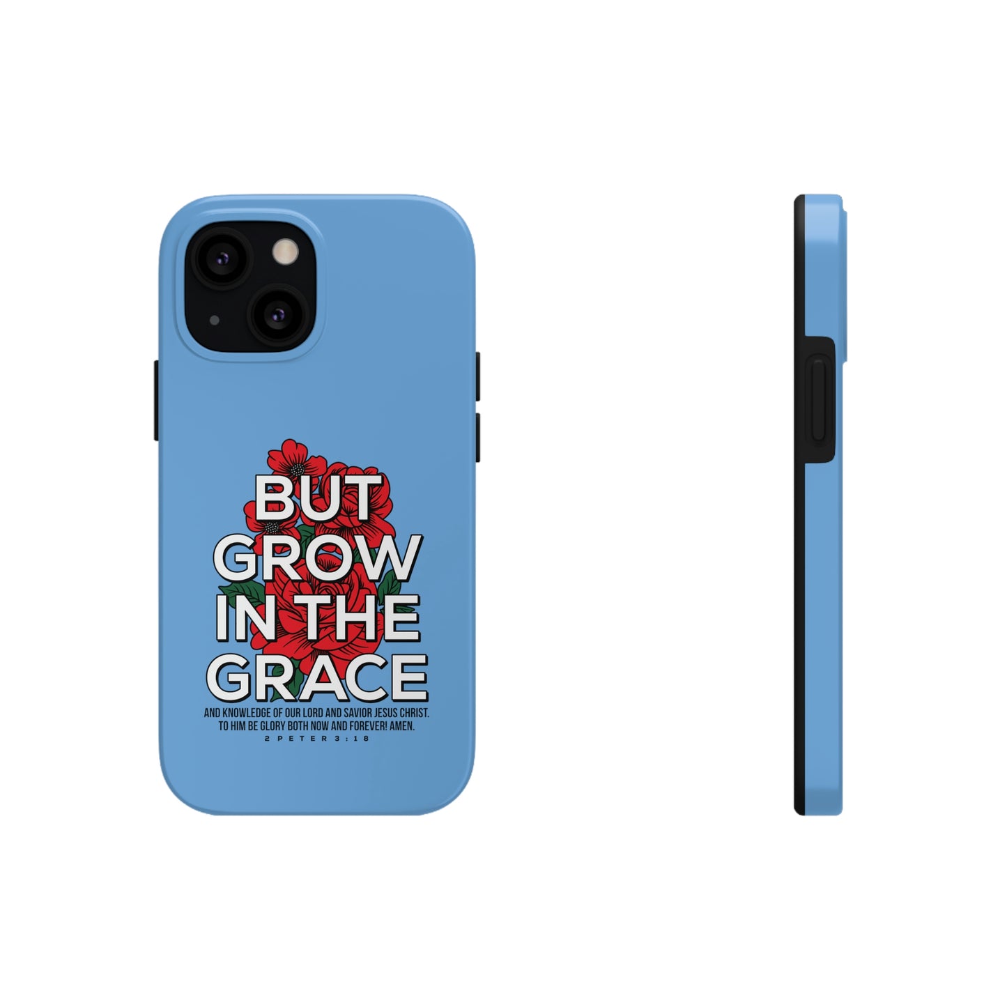 But Grow In The Grace Phone Case