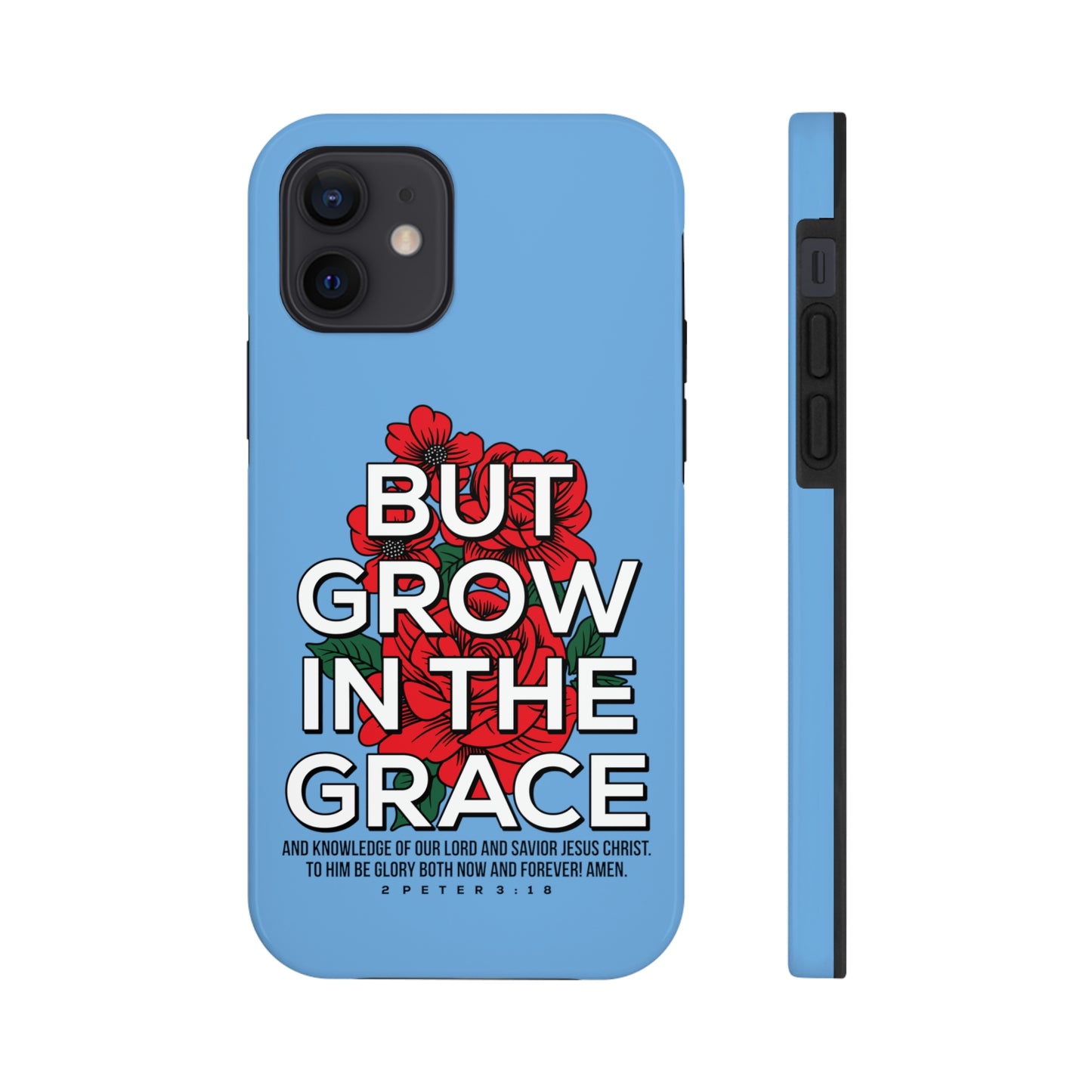 But Grow In The Grace Phone Case