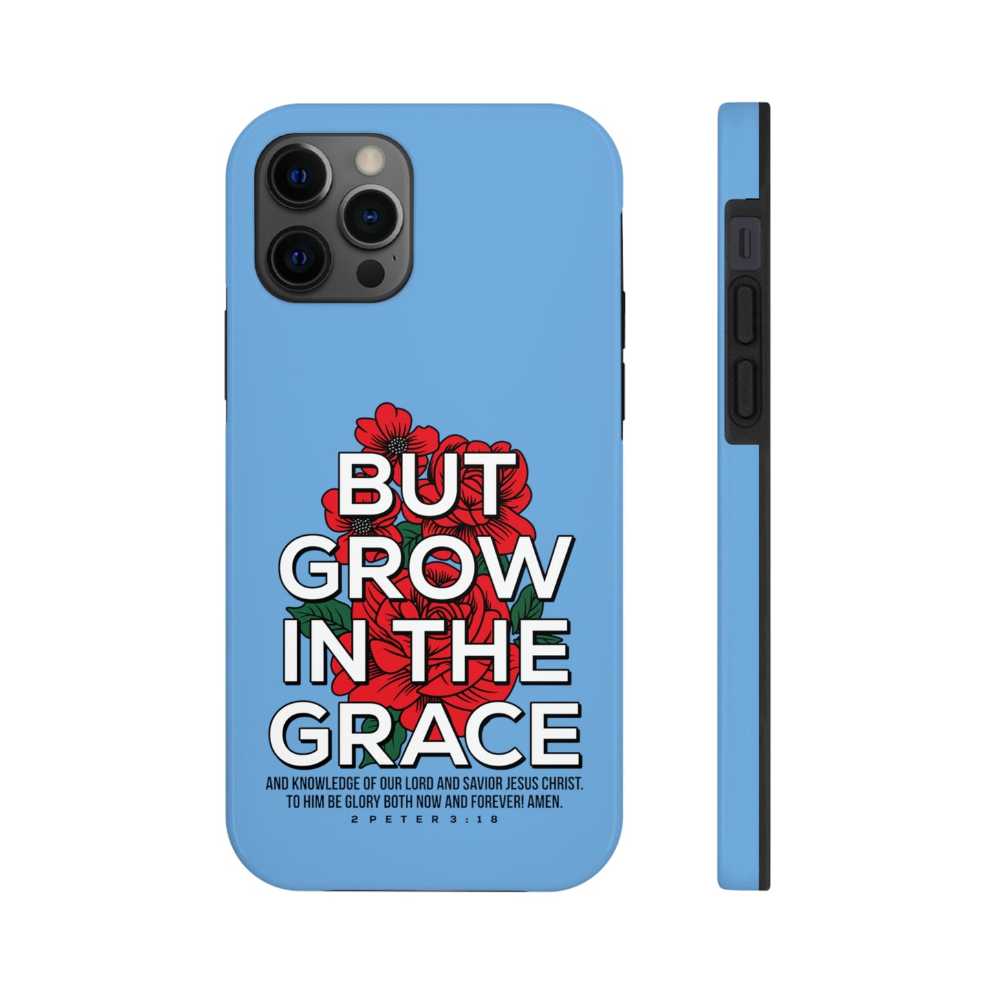 But Grow In The Grace Phone Case