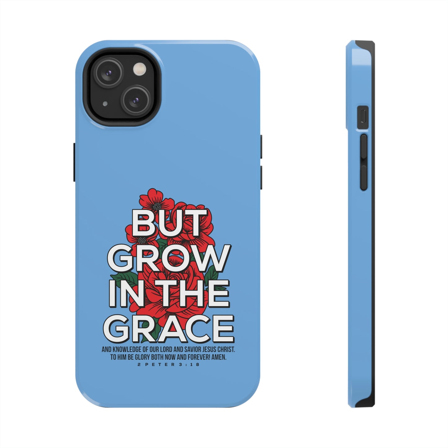 But Grow In The Grace Phone Case