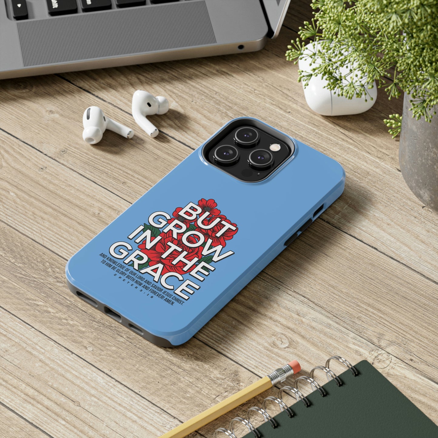 But Grow In The Grace Phone Case