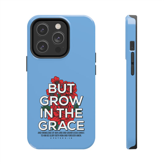 But Grow In The Grace Phone Case