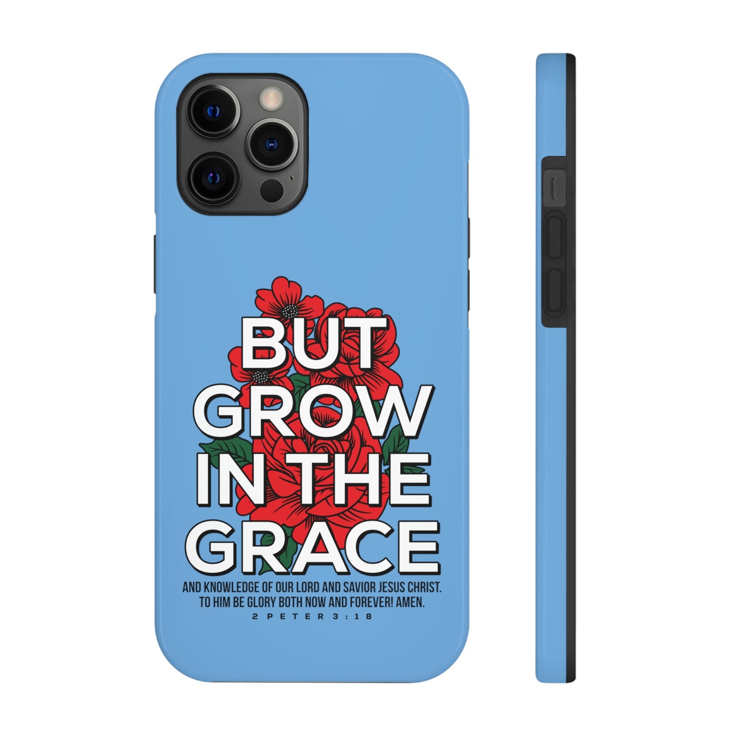 But Grow In The Grace Phone Case