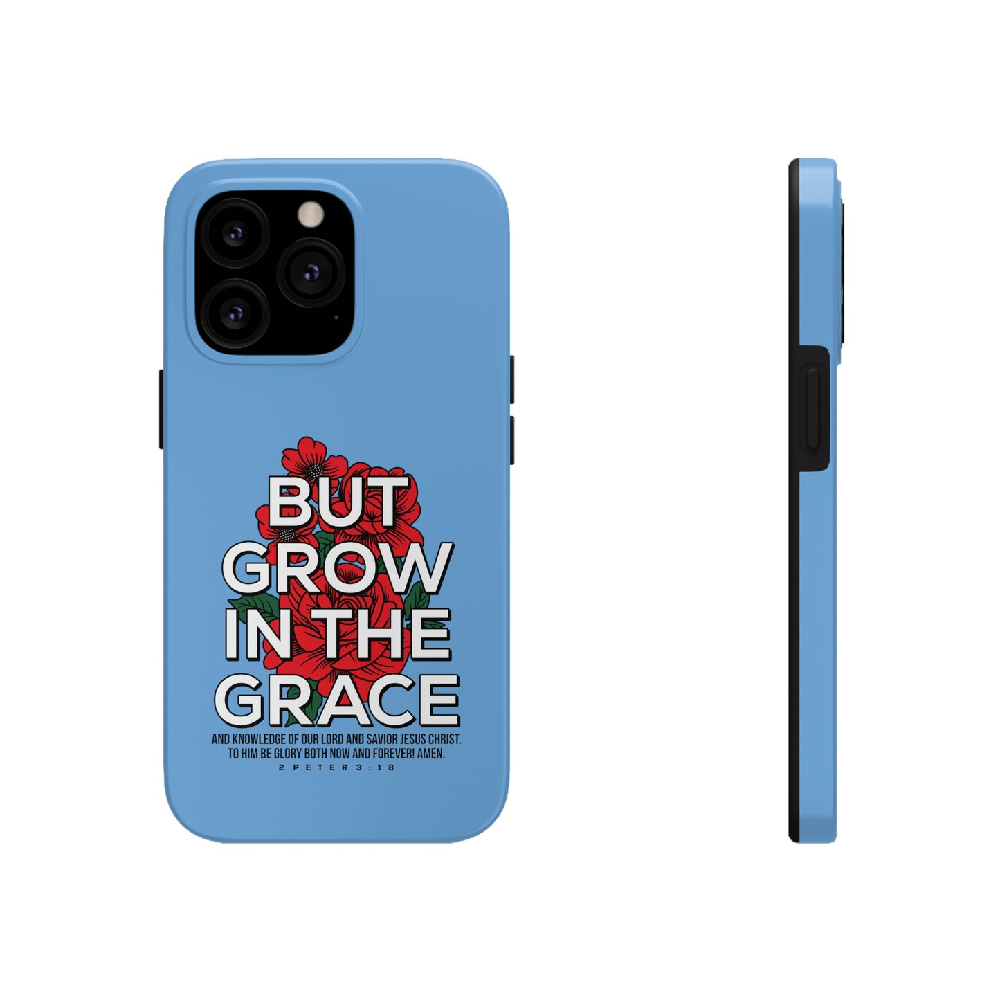 But Grow In The Grace Phone Case