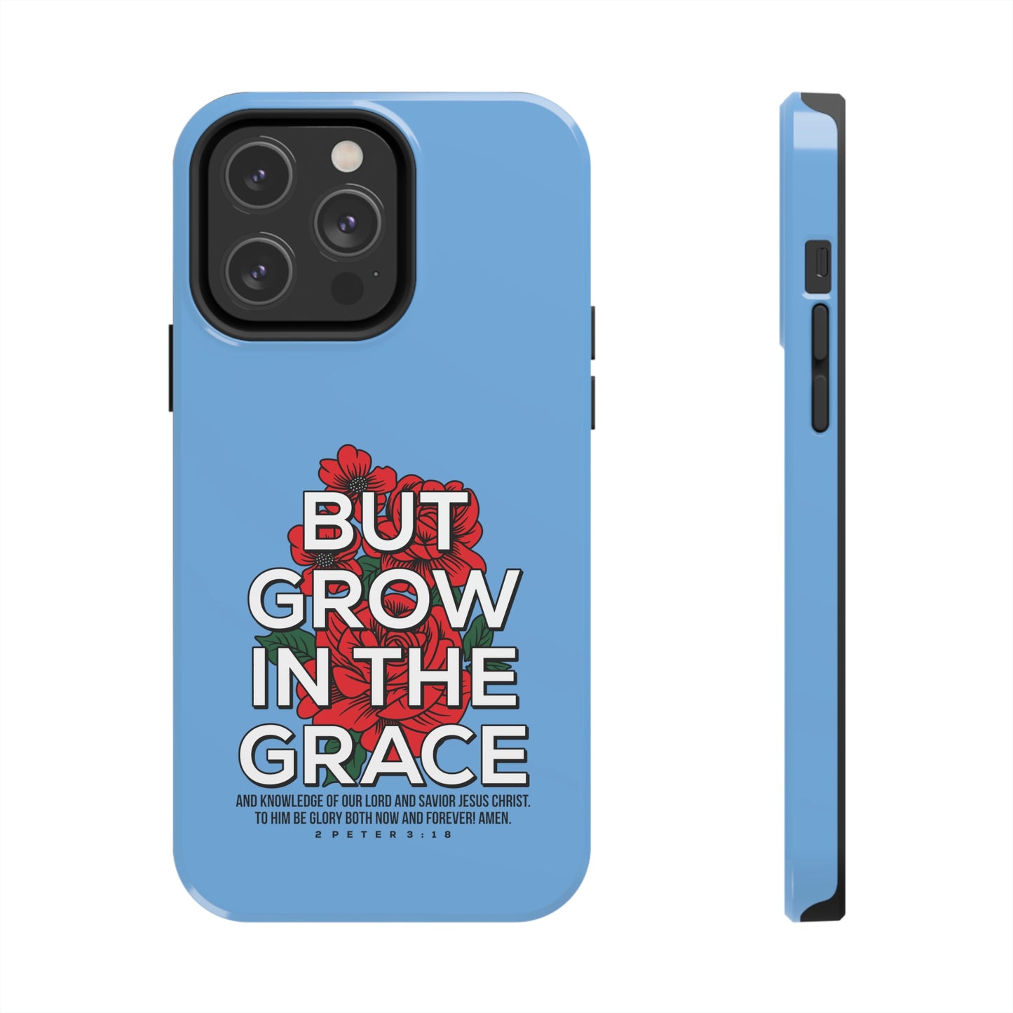 But Grow In The Grace Phone Case