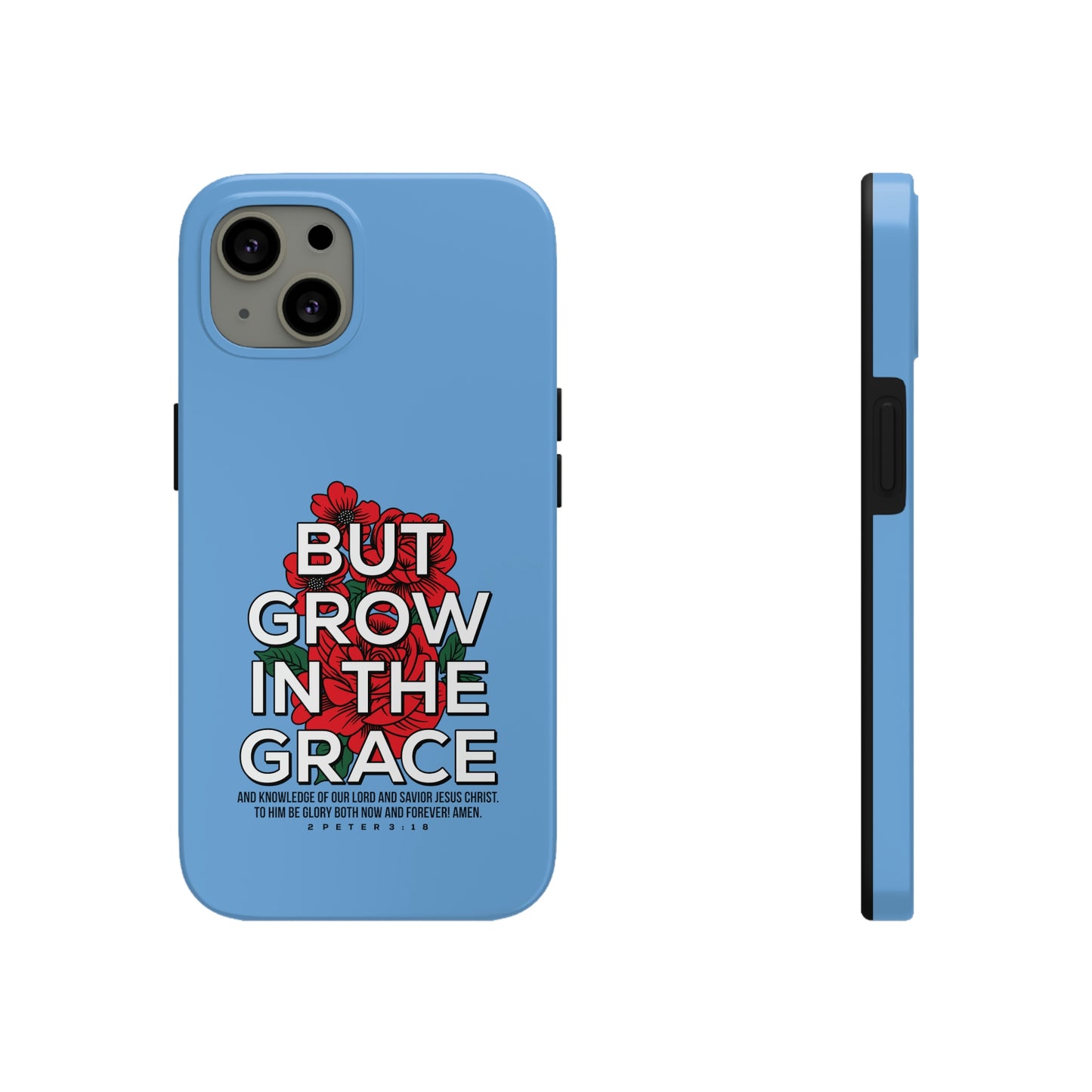 But Grow In The Grace Phone Case