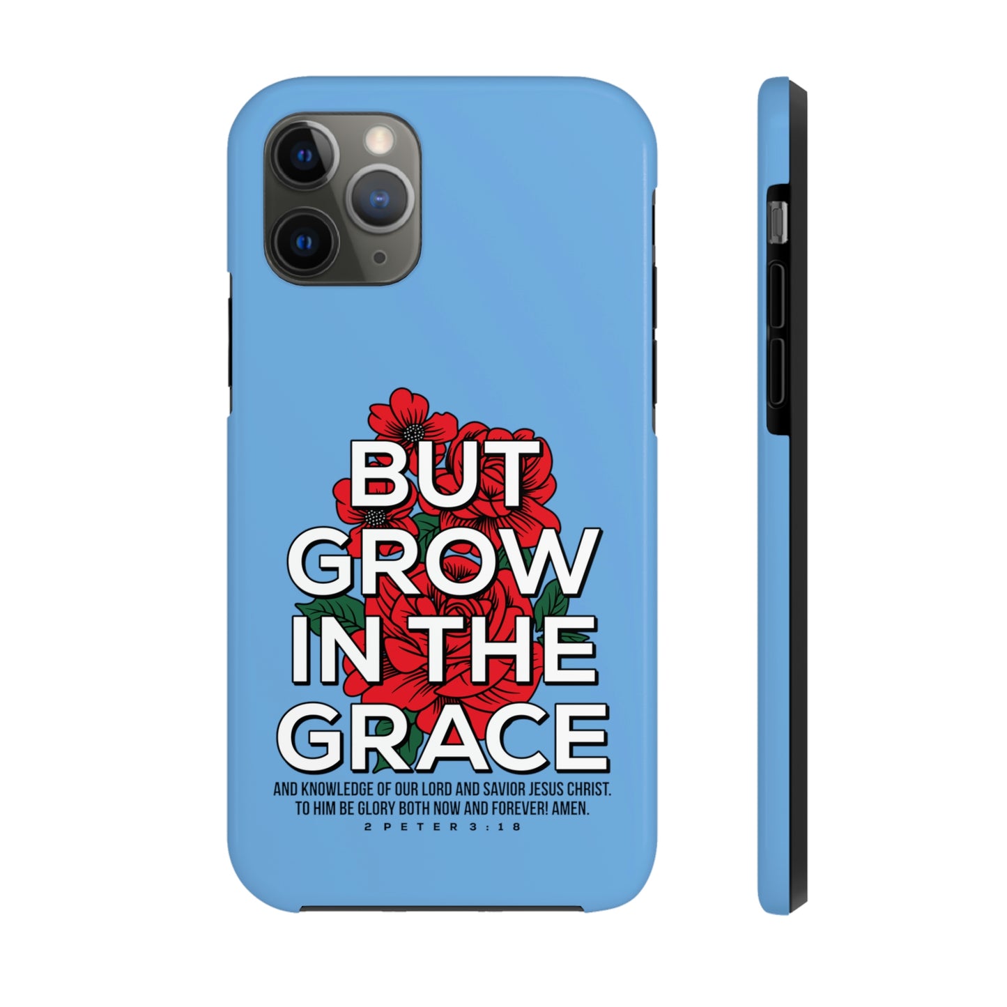 But Grow In The Grace Phone Case