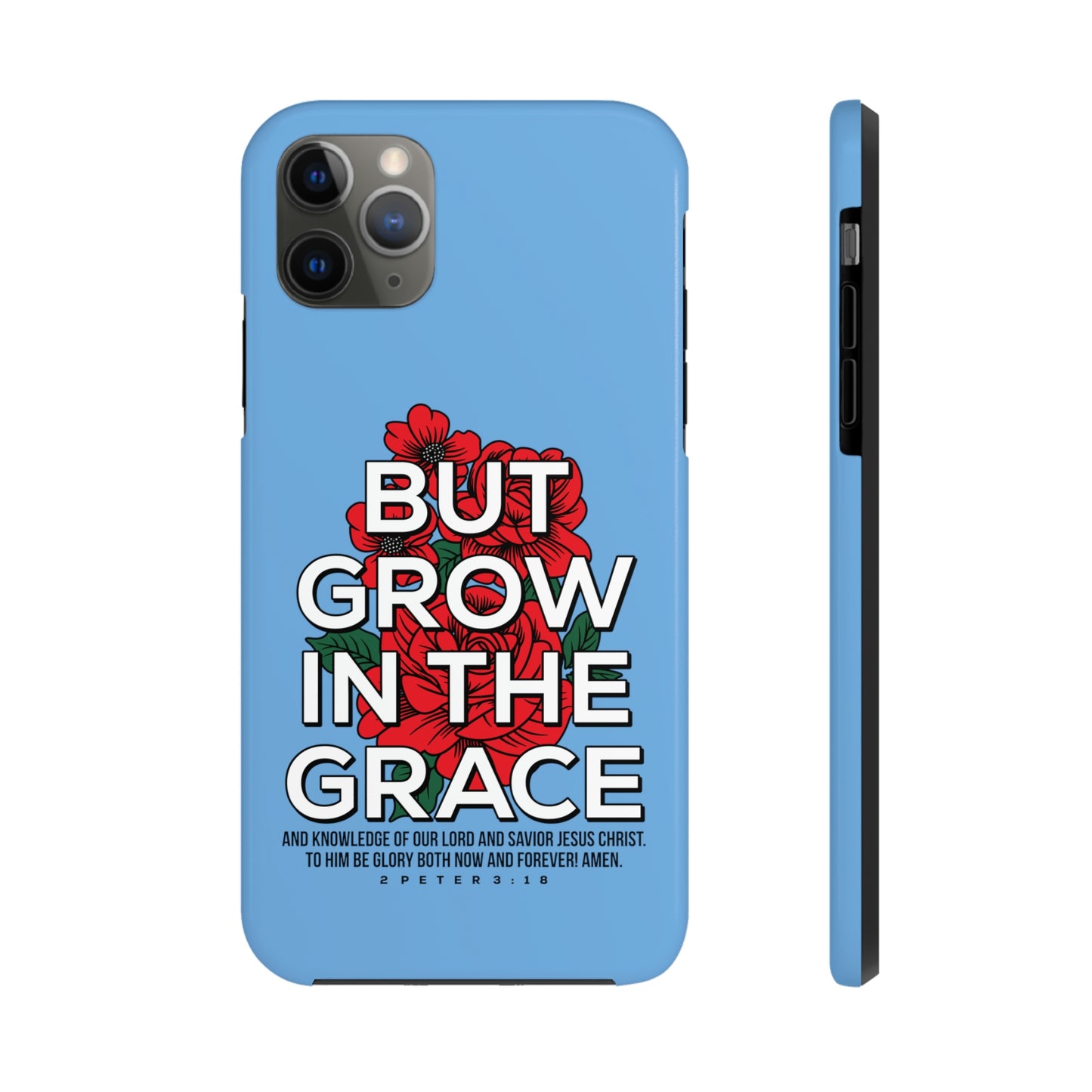 But Grow In The Grace Phone Case