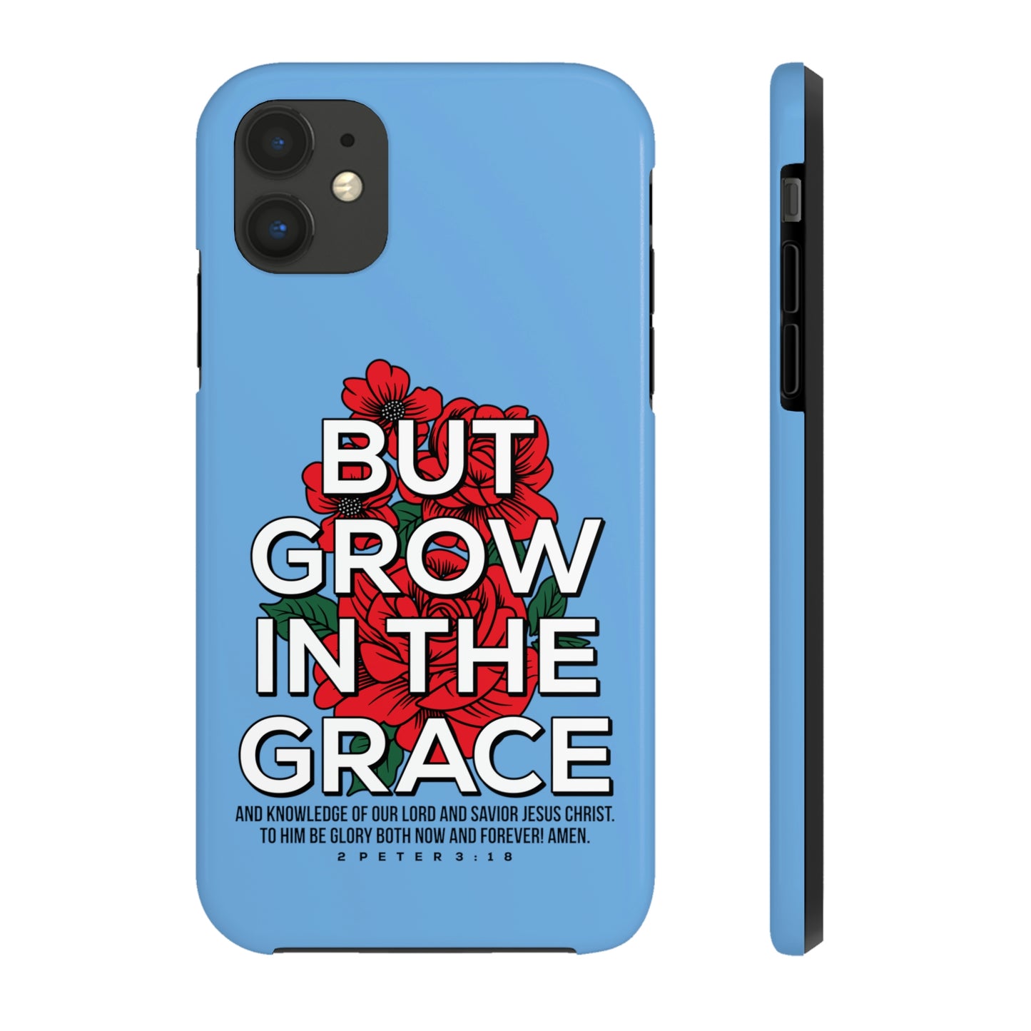 But Grow In The Grace Phone Case