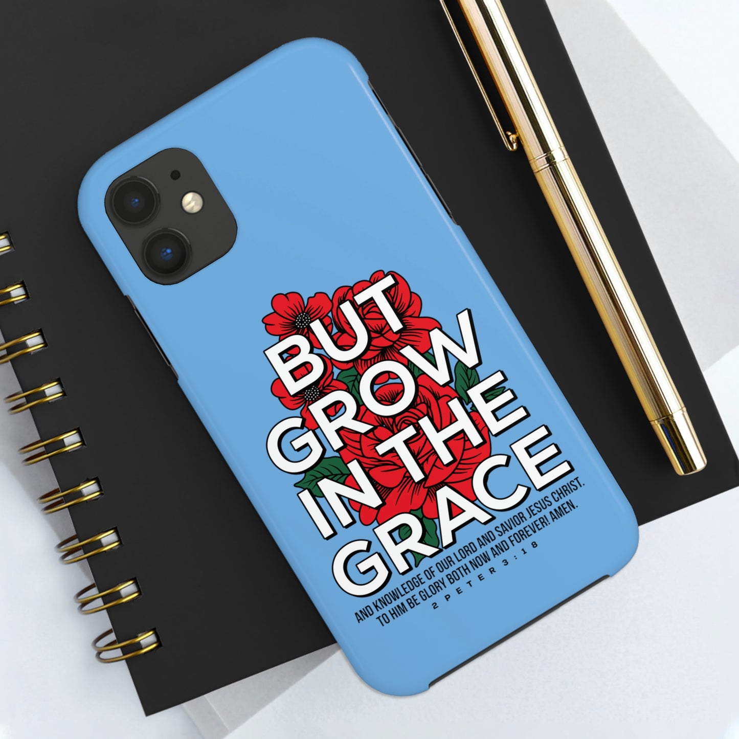 But Grow In The Grace Phone Case