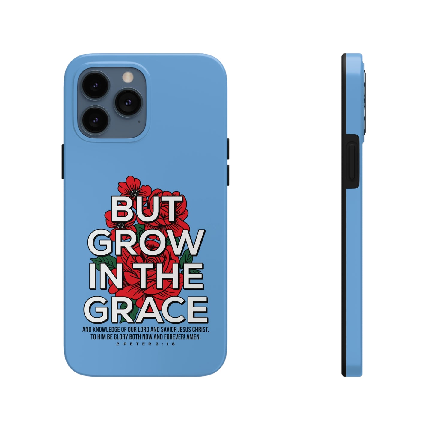 But Grow In The Grace Phone Case