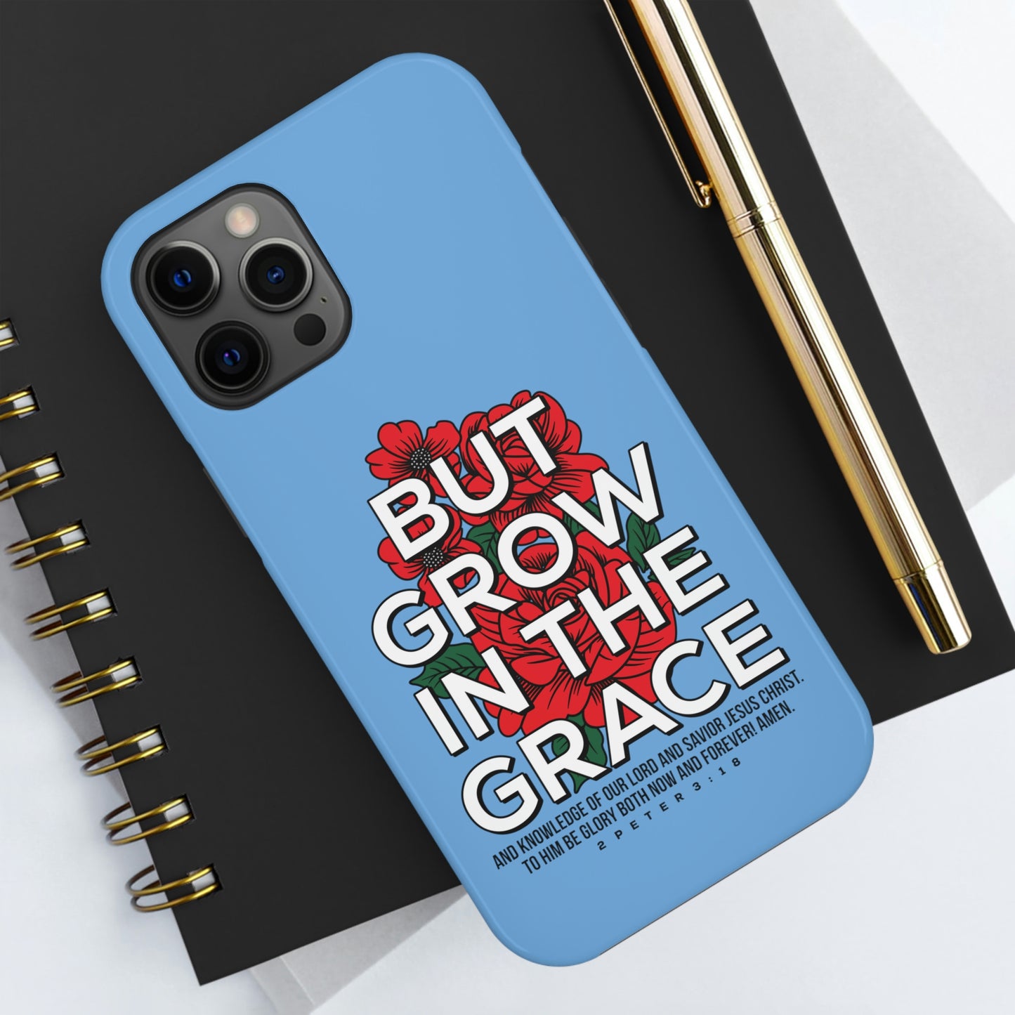 But Grow In The Grace Phone Case