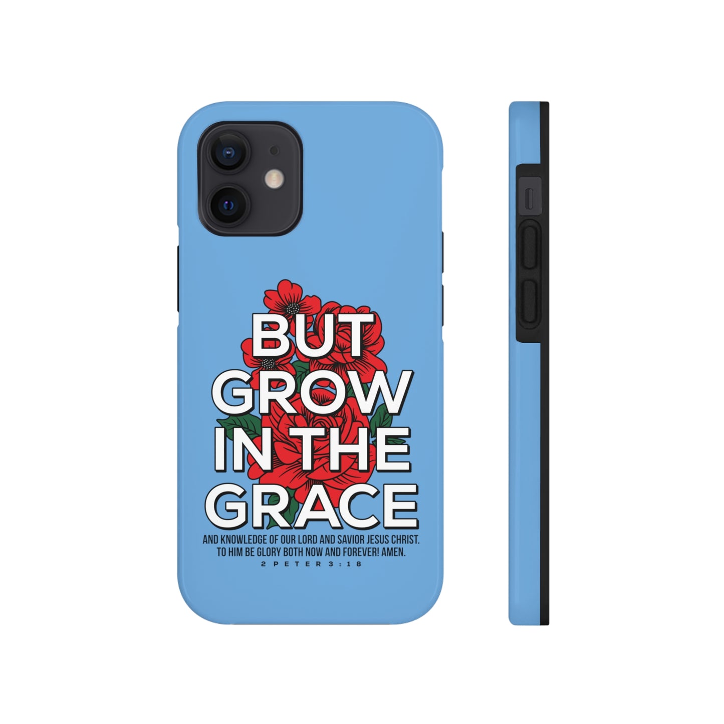 But Grow In The Grace Phone Case