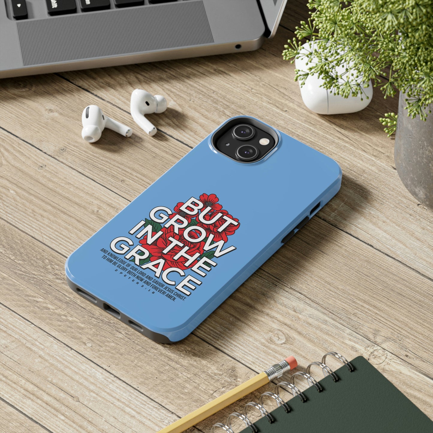 But Grow In The Grace Phone Case