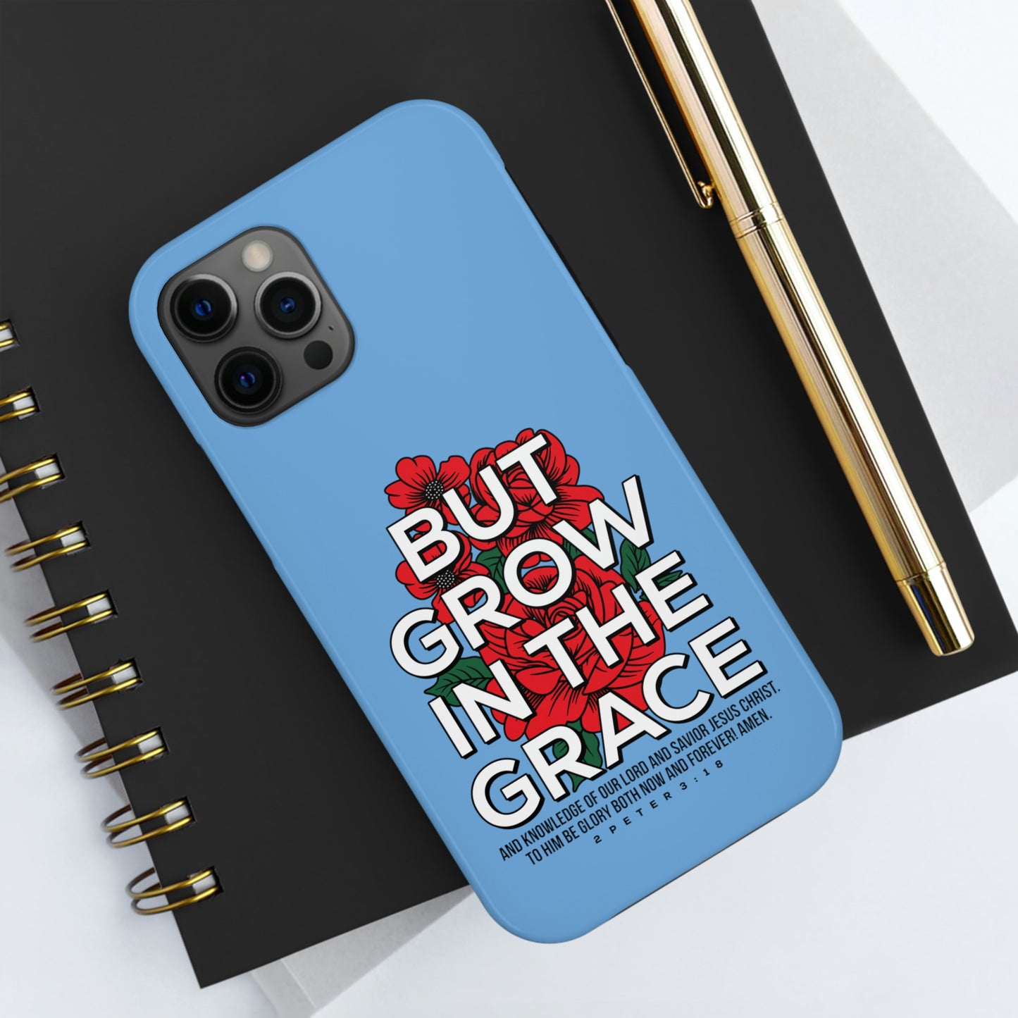 But Grow In The Grace Phone Case