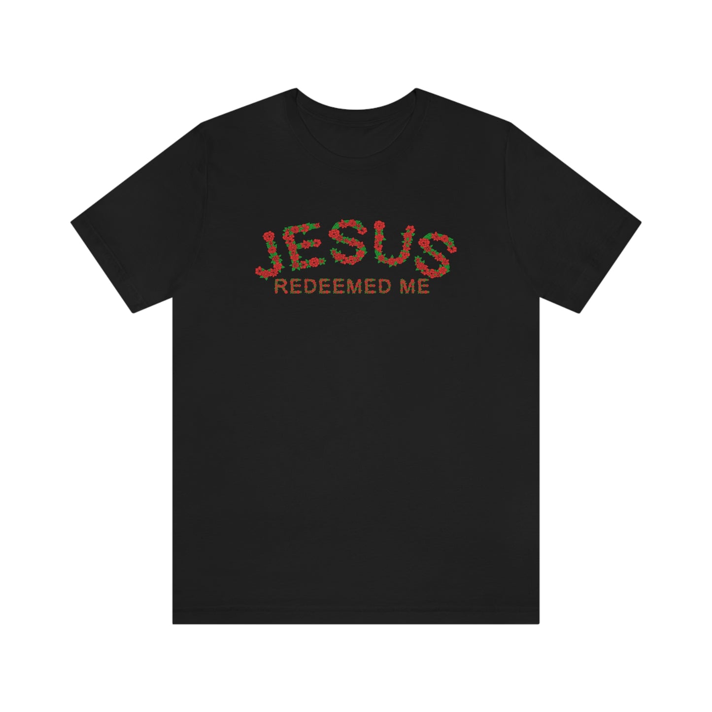 Jesus Redeemed Me Unisex Tee