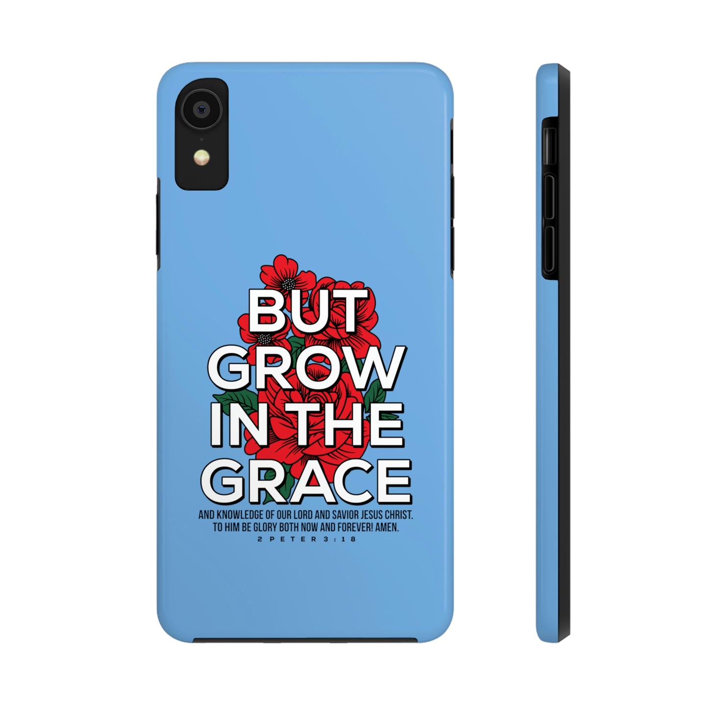 But Grow In The Grace Phone Case