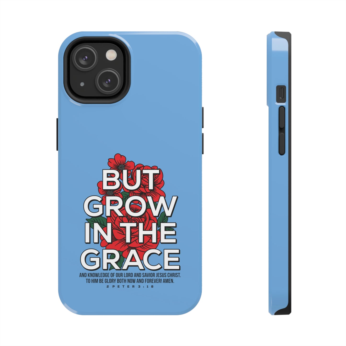 But Grow In The Grace Phone Case